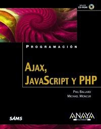 AJAX JAVASCRIPT Y PHP | 9788441525146 | BALLARD, PHIL/MONCUR, MICHAEL | Llibreria La Gralla | Llibreria online de Granollers