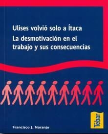 ULISES VOLVIO SOLO A ITACA. DESMOTIVACION TRABAJO Y SUS CONSECUENCIAS | 9788473603171 | NARANJO, FRANCISCO J. | Llibreria La Gralla | Llibreria online de Granollers