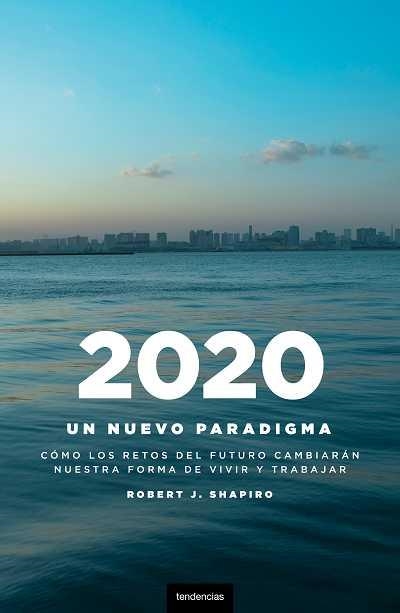 2020 UN NUEVO PARADIGMA | 9788493619473 | SHAPIRO, ROBERT J. | Llibreria La Gralla | Librería online de Granollers