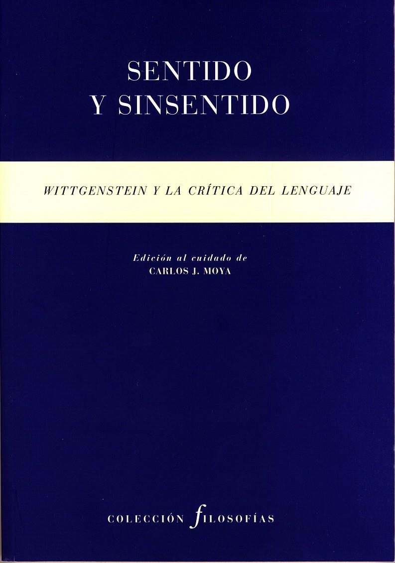 SENTIDO Y SINSENTIDO. WITTGENSTEIN Y LA CRITICA DEL LENGUAJE | 9788481919363 | MOYA,CARLOS J. | Llibreria La Gralla | Llibreria online de Granollers