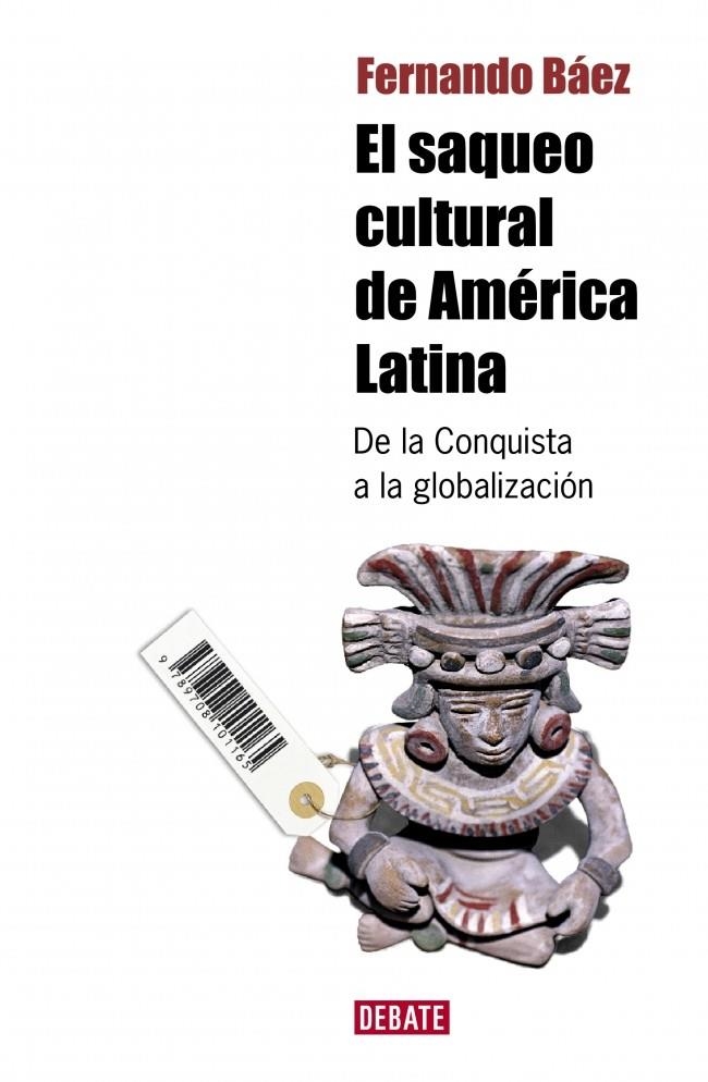 SAQUEO CULTURAL DE AMERICA LATINA, EL | 9788483068359 | BAEZ, FERNANDO | Llibreria La Gralla | Llibreria online de Granollers