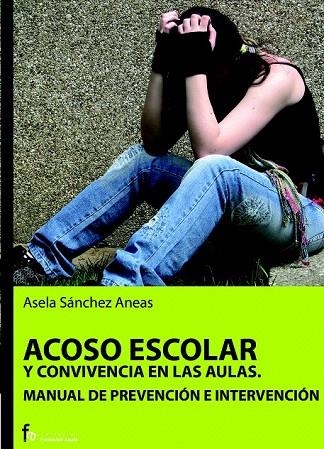 ACOSO ESCOLAR Y CONVIVENCIA EN LAS AULAS | 9788496804678 | SANCHEZ ANEAS, ASELA  | Llibreria La Gralla | Llibreria online de Granollers