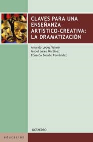 CLAVES PARA UNA ENSEÑANZA ARTISTICO CREATIVA. LA DRAMATIZACION | 9788480639149 | AA.VV. | Llibreria La Gralla | Librería online de Granollers