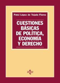 CUESTIONES BÁSICAS DE POLÍTICA, ECONOMÍA Y DERECHO | 9788430948734 | LÓPEZ DE TEJADA FLORES, PATXI | Llibreria La Gralla | Llibreria online de Granollers