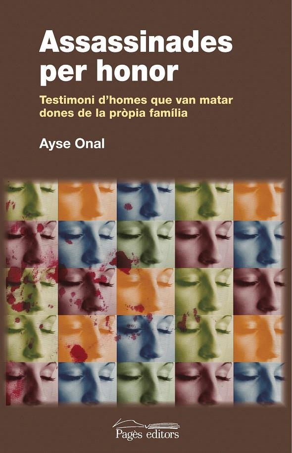 ASSASSINADES PER HONOR. TESTIMONIS D'HOMES QUE VAN MATAR DONES DE LA PROPIA FAMILIA | 9788497797344 | ONAL, AYSE | Llibreria La Gralla | Llibreria online de Granollers