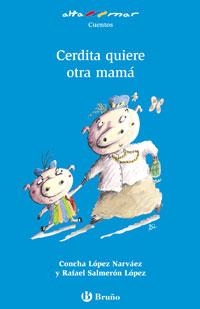 CERDITA QUIERE OTRA MAMÁ (ALTA MAR,179 AZUL) | 9788421662816 | LÓPEZ NARVÁEZ, CONCHA/SALMERÓN LÓPEZ, RAFAEL | Llibreria La Gralla | Llibreria online de Granollers