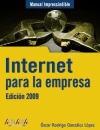 INTERNET PARA LA EMPRESA 2009 | 9788441525382 | GONZALEZ LOPEZ, OSCAR RODRIGO | Llibreria La Gralla | Llibreria online de Granollers