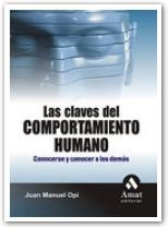 CLAVES DEL COMPORTAMIENTO HUMANO, LAS. CONOCERSE Y CONOCER A LOS DEMAS | 9788497353090 | OPI, JUAN MANUEL | Llibreria La Gralla | Llibreria online de Granollers