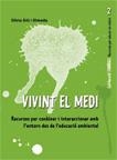 VIVINT EL MEDI. RECURSOS PER CONEIXER I INTERACCIONAR AMB L'ENTORN DES DE L'EDUCACIO AMBIENTAL | 9788478276868 | GILI OLMEDA, SILVIA | Llibreria La Gralla | Llibreria online de Granollers