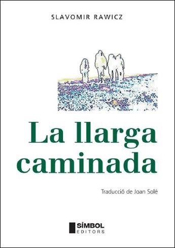 LLARGA CAMINADA, LA | 9788495987556 | RAWICZ, SLAVOMIR | Llibreria La Gralla | Llibreria online de Granollers