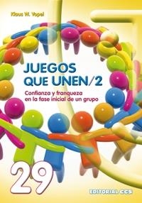 JUEGOS QUE UNEN 2. CONFIANZA Y FRANQUEZA EN LA FASE INICIAL DE UN GRUPO | 9788498422818 | VOPEL, KLAUS W. | Llibreria La Gralla | Llibreria online de Granollers