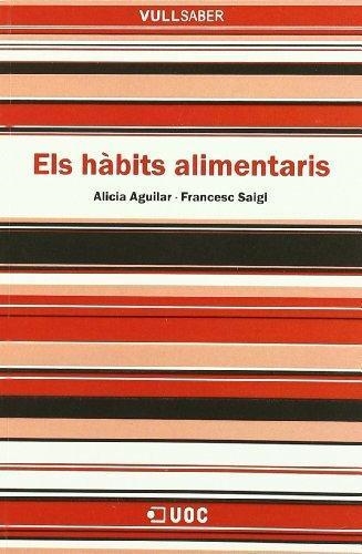 HÀBITS ALIMENTARIS, ELS (VULLSABER,96) | 9788497888080 | AGUILAR, ALICIA / SAIGI, FRANCESC | Llibreria La Gralla | Llibreria online de Granollers