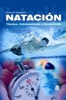 NATACION. TECNICA ENTRENAMIENTO Y COMPETICION | 9788480190459 | MAGLISCHO, ERNEST W. | Llibreria La Gralla | Llibreria online de Granollers