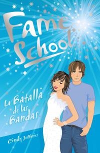 FAME SCHOOL 10. LA BATALLA DE LAS BANDAS | 9788466784627 | JEFFERIES, CINDY | Llibreria La Gralla | Llibreria online de Granollers