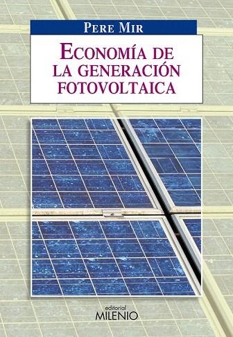 ECONOMÍA DE LA GENERACIÓN FOTOVOLTAICA | 9788497432894 | MIR, PERE | Llibreria La Gralla | Librería online de Granollers