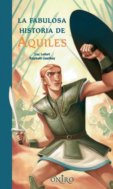 FABULOSA HISTORIA DE AQUILES, LA | 9788497543972 | LEFORT, LUC | Llibreria La Gralla | Llibreria online de Granollers