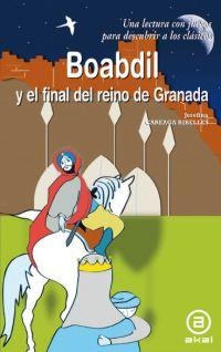 BOABDIL Y EL FINAL DEL REINO DE GRANADA | 9788446026754 | CAREAGA RIBELLES, JOSEFINA | Llibreria La Gralla | Llibreria online de Granollers