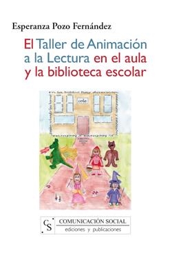 TALLER DE ANIMACIÓN A LA LECTURA EN EL AULA Y LA BIBLIOTECA ESCOLAR, EL | 9788496082663 | POZO FERNÁNDEZ, ESPERANZA | Llibreria La Gralla | Librería online de Granollers