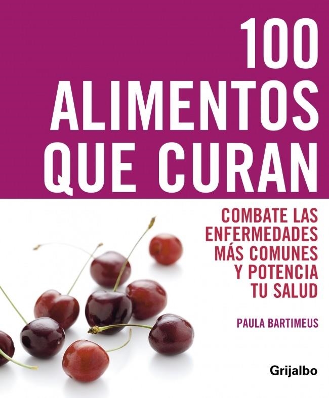 100 ALIMENTOS QUE CURAN | 9788425342707 | BARTIMEUS, PAULA | Llibreria La Gralla | Librería online de Granollers