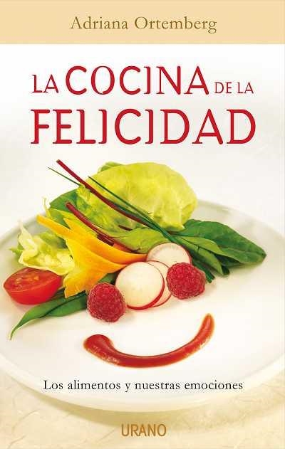 COCINA DE LA FELICIDAD, LA. LOS ALIMENTOS Y NUESTRAS EMOCIONES | 9788479537067 | ORTEMBERG, ADRIANA | Llibreria La Gralla | Llibreria online de Granollers