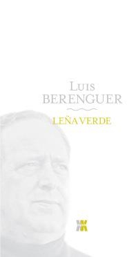 LEÑA VERDE | 9788498771657 | BERENGUER, LUIS | Llibreria La Gralla | Llibreria online de Granollers