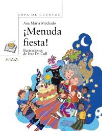 MENUDA FIESTA! (SOPA DE CUENTOS) | 9788466784375 | MACHADO, ANA MARÍA | Llibreria La Gralla | Librería online de Granollers