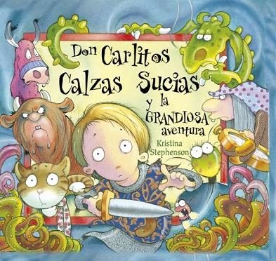 DON CARLITOS CALZAS SUCIAS Y LA GRANDIOSA AVENTURA | 9788448828868 | STEPHENSON, KRISTINA | Llibreria La Gralla | Llibreria online de Granollers