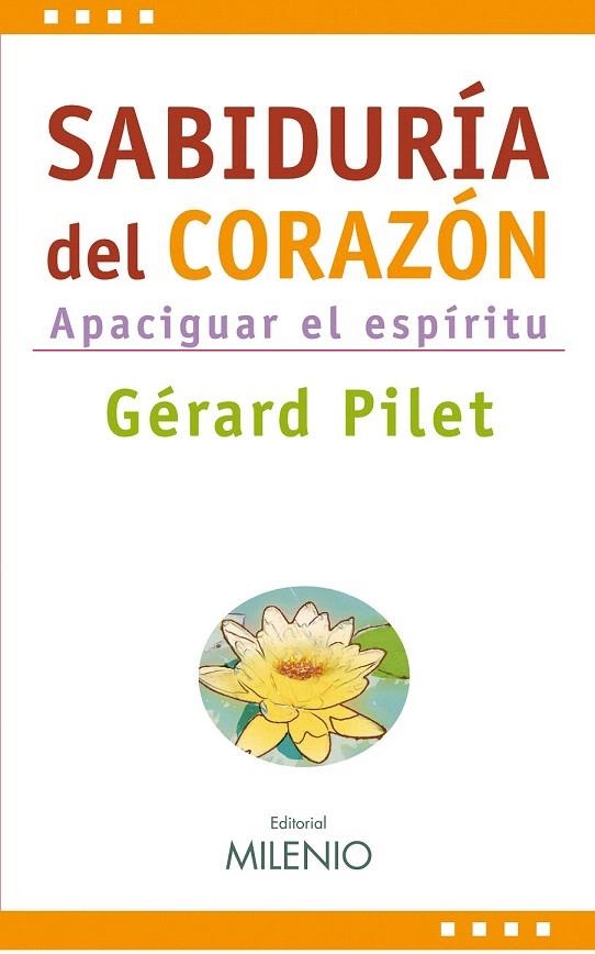 SABIDURIA DEL CORAZON. APACIGUAR EL ESPIRITU | 9788497432962 | PILET, GERARD | Llibreria La Gralla | Llibreria online de Granollers