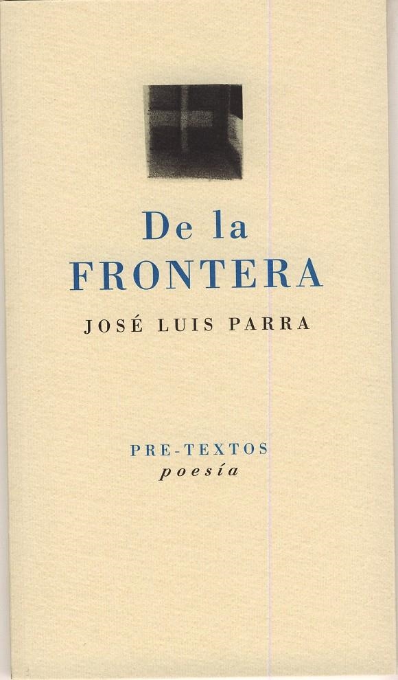 DE LA FRONTERA | 9788481919547 | PARRA,JOSE LUIS | Llibreria La Gralla | Llibreria online de Granollers