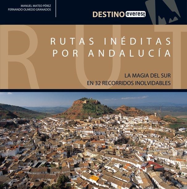  RUTAS INEDITAS POR ANDALUCIA  | 9788424101749 | FERNANDO OLMEDO/MANUEL MATEO PÉREZ | Llibreria La Gralla | Llibreria online de Granollers