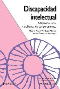 DISCAPACIDAD INTELECTUAL.ADAPTACION SOCIAL Y PROBLEMAS DE COMPORTAMIENTO | 9788436822601 | VERDUGO, MIGUEL ÁNGEL/GUTIÉRREZ, BELEN | Llibreria La Gralla | Llibreria online de Granollers