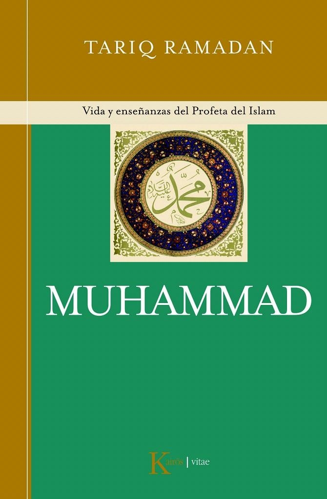 MUHAMMAD. VIDA Y ENSEÑANZAS DEL PROFETA DEL ISLAM | 9788472456952 | RAMADAN, TARIQ | Llibreria La Gralla | Llibreria online de Granollers