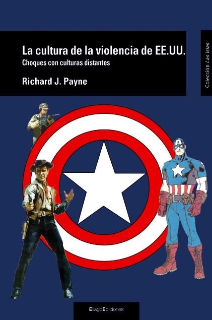 CULTURA DE LA VIOLENCIA DE EE.UU. CHOQUES CON CULTURAS DISTANTES | 9788496720763 | PAYNE, RICHARD J. | Llibreria La Gralla | Llibreria online de Granollers