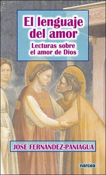 LENGUAJE DEL AMOR.LECTURAS SOBRE EL AMOR DE DIOS | 9788427716483 | FERNÁNDEZ PANIAGUA, JOSÉ | Llibreria La Gralla | Llibreria online de Granollers