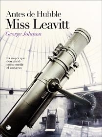 MISS LEAVITT. ANTES DEL HUBBLE | 9788495348319 | JOHNSON, GEORGE | Llibreria La Gralla | Llibreria online de Granollers