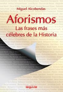 AFORISMOS. LAS FRASES MAS CELEBRES DE LA HISTORIA | 9788496912533 | ALCOBENDAS, MIGUEL | Llibreria La Gralla | Llibreria online de Granollers