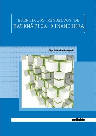 EJERCICIOS RESUELTOS DE MATEMÁTICA FINANCIERA | 9788497453752 | ORDEN OLSAGASTI, OLGA DEL | Llibreria La Gralla | Llibreria online de Granollers