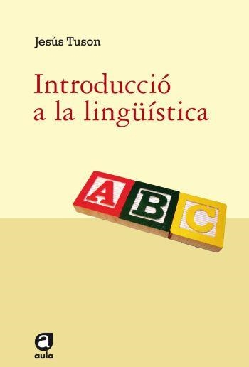 INTRODUCCIÓ A LA LINGÜÍSTICA | 9788492672165 | TUSON ,JESUS | Llibreria La Gralla | Librería online de Granollers