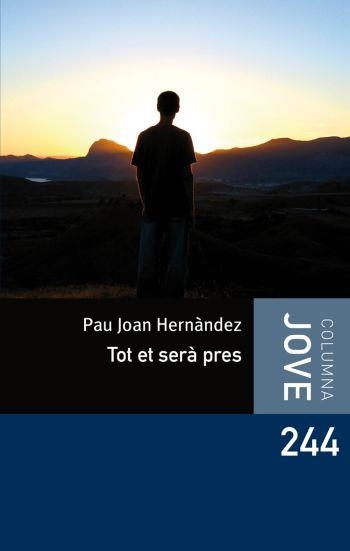 TOT ET SERÀ PRES ( COLUMNA JOVE 244) | 9788492671762 | HERNANDEZ, PAU JOAN | Llibreria La Gralla | Llibreria online de Granollers