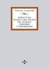 ESTRUCTURA POLITICA DEL MUNDO DEL TRABAJO: FORDISMO Y POSFORDISMO | 9788430950027 | LETAMENDIA, FRANCISCO | Llibreria La Gralla | Llibreria online de Granollers