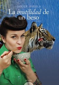 INUTILIDAD DE UN BESO, LA | 9788498772074 | PUEBLA, JAVIER | Llibreria La Gralla | Librería online de Granollers