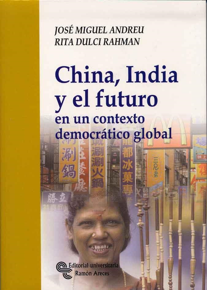 CHINA, INDIA Y EL FUTURO.EN UN CONTEXTO DEMOCRÁTICO GLOBAL | 9788480049030 | ANDREU GARCÍA, JOSE MIGUEL | Llibreria La Gralla | Llibreria online de Granollers