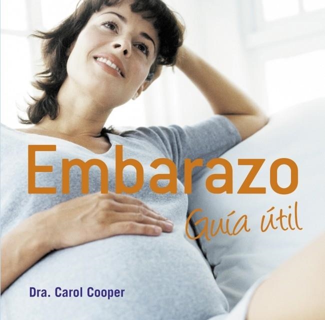 EMBARAZO GUIA UTIL | 9788425342912 | COOPER, CAROL | Llibreria La Gralla | Llibreria online de Granollers