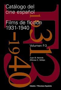 CATÁLOGO DEL CINE ESPAÑOL. FILMS DE FICCIÓN 1931-1940 | 9788437625799 | HEININK, JUAN B./VALLEJO, ALFONSO C. | Llibreria La Gralla | Llibreria online de Granollers