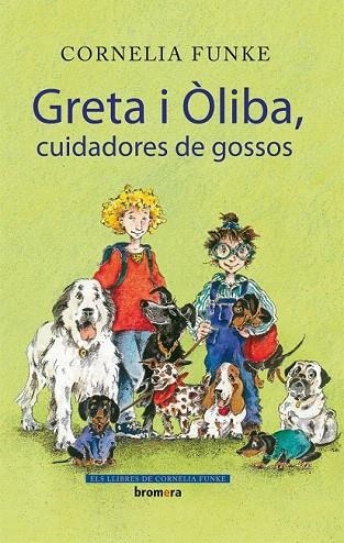 GRETA I ÒLIBA. CUIDADORES DE GOSSOS | 9788498244434 | FUNKE, CORNELIA | Llibreria La Gralla | Llibreria online de Granollers