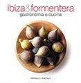 IBIZA & FORMENTERA. GASTRONOMIA E CUCINA | 9788484783923 | ALEU AMAT, ORIOL/FONT I RODON, MARGA | Llibreria La Gralla | Llibreria online de Granollers