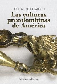 CULTURAS PRECOLOMBINAS DE AMERICA, LAS | 9788420649078 | ALCINA FRANCH, JOSE | Llibreria La Gralla | Llibreria online de Granollers