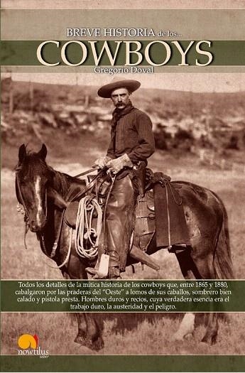 BREVE HISTORIA DE LOS COWBOYS | 9788497635837 | DOVAL, GREGORIO | Llibreria La Gralla | Llibreria online de Granollers