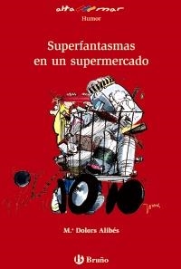 SUPERFANTASMAS EN UN SUPERMERCADO (ALTA MAR,70 ROJO) | 9788421663257 | ALIBÉS, M. DOLORS | Llibreria La Gralla | Llibreria online de Granollers