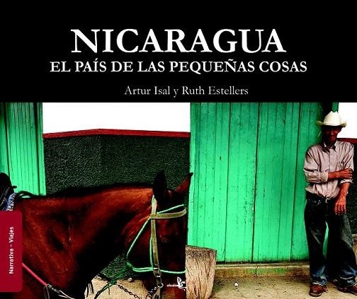 NICARAGUA. EL PAIS DE LAS PEQUEÑAS COSAS (+CUADERNO DE NUESTRO VIAJE) | 9788496806610 | ISAL, ARTUR; ESTELLERS, RUTH | Llibreria La Gralla | Librería online de Granollers